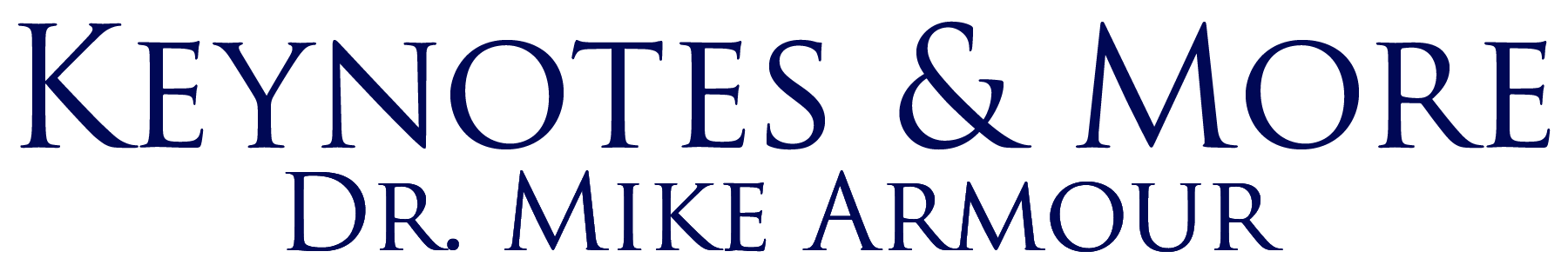 Keynotes & More logo, Dr. Mike Armour